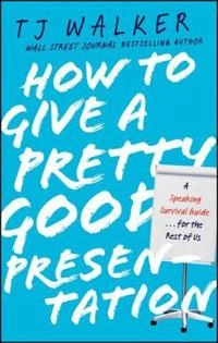 How to Give a Pretty Good Presentation: A Speaking Survival Guide for the R