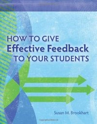 How to give effective feedback to your students; Susan M. Brookhart; 2008