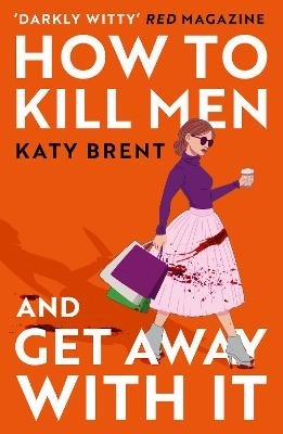How to Kill Men and Get Away With It; Katy Brent; 2023