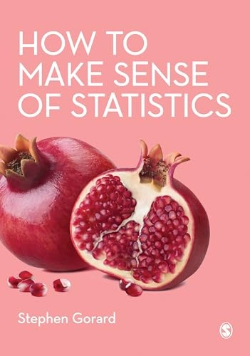 How to make sense of statistics; Stephen Gorard; 2021