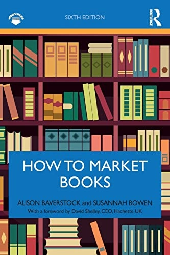 How to market books; Alison Baverstock; 2019
