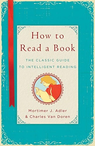 How to read a book; Mortimer Jerome Adler; 2014