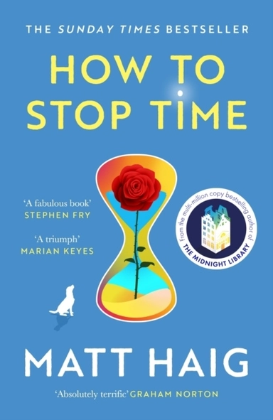 How to Stop Time; Matt Haig; 2022