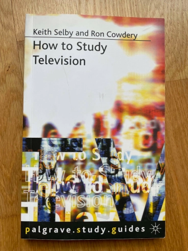 How to study television; Keith Selby; 1995