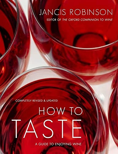 How to taste : a guide to enjoying wine; Jancis Robinson; 2008