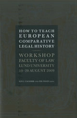 How to Teach European Comparative Legal History Workshop Faculty of Law Lund University 19-20 August 2009