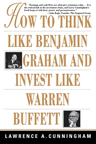 How to Think Like Benjamin Graham and Invest Like Warren Buffett; Lawrence Cunningham, Lawrence A Cunningham, Lawrence A Cunningham; 2002