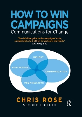 How to win campaigns : communications for change; Chris Rose; 2010