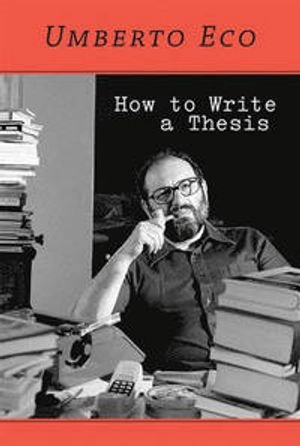 How to write a thesis; Umberto Eco; 2015