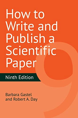 How to write and publish a scientific paper; Barbara Gastel; 2022