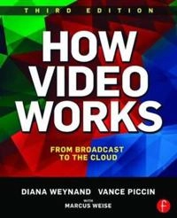 How Video Works; Diana Weynand, Vance Piccin; 2015