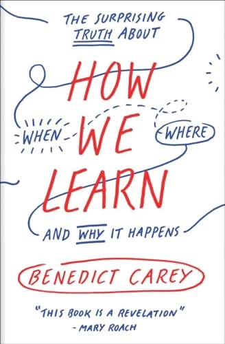 How We Learn; Benedict Carey; 2015