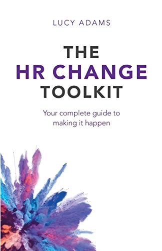 HR Change Toolkit; Lucy Adams; 2019