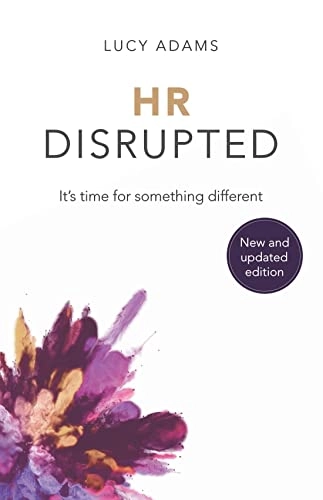 HR Disrupted; Lucy Adams; 2021