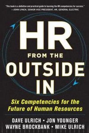 HR from the outside in : the next era of human resources transformation; David Ulrich; 2012