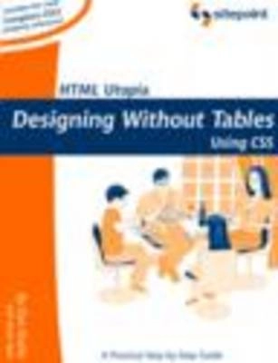 HTML Utopia: Designing Without Tables Using CSS