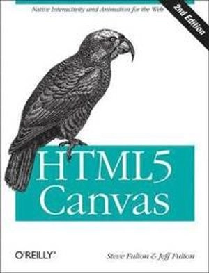 HTML5 Canvas; Steve Fulton, Jeff Fulton; 2013