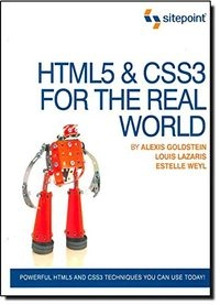 HTML5 & CSS3 for the real world ; Goldstein, Lazaris, Weyl; 2011