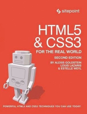 HTML5 & CSS3 For The Real World; Alexis Goldstein, Louis Lazaris, Estelle Weyl; 2015