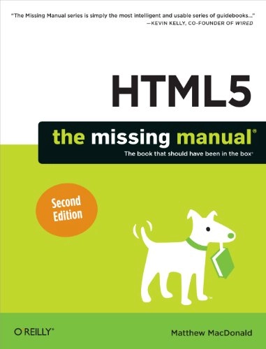 HTML5: The Missing Manual; Matthew MacDonald; 2014