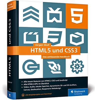 HTML5 und CSS3: das umfassende HandbuchRheinwerk Computing; Jürgen Wolf