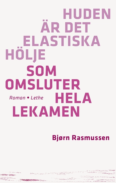 Huden är det elastiska hölje som omsluter hela lekamen; Bjørn Rasmussen; 2012