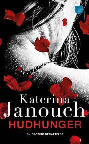 Hudhunger; Katerina Janouch; 2016