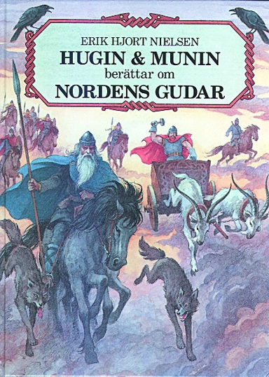 Hugin & Munin berättar om Nordens gudar; Erik Hjorth Nielsen; 2007