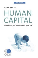 Human capital : how what you know shapes your life; Brian Keeley; 2007