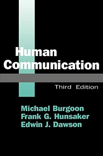Human Communication; Michael Burgoon, Frank G Hunsaker, Edwin J Dawson; 1994