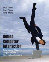 Human-Computer Interaction: Developing Effective Organizational Information; Dov Te'eni, Jane Carey, Ping Zhang; 2006