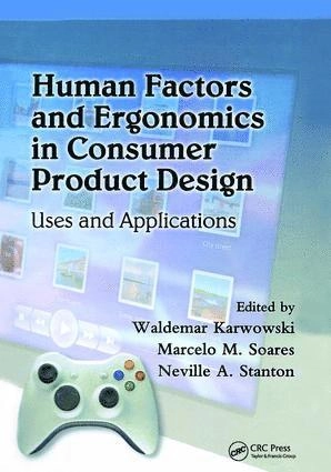Human factors and ergonomics in consumer product design: uses and applications; Waldemar Karwowski, Marcelo M. Soares, Neville Stanton; 2011