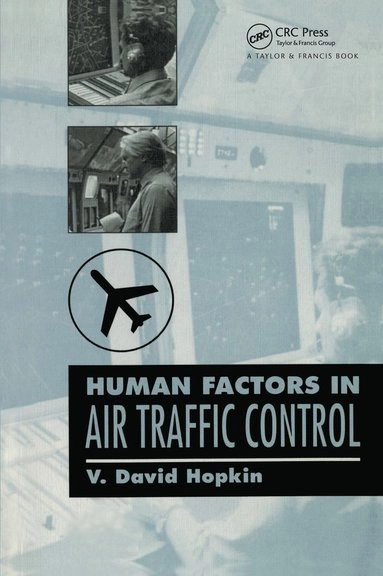 Human factors in air traffic control; V. David Hopkin; 1995