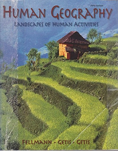 Human geography : landscapes of human activities; Jerome Donald Fellmann; 1996