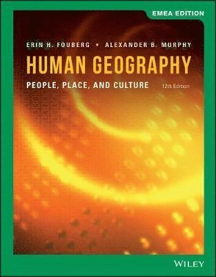 Human geography : people, place, and culture; Erin H. Fouberg, Alexander B. Murphy, H. J. De Bilj; 2020