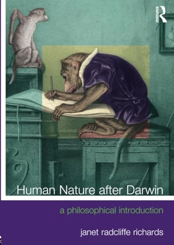 Human nature after Darwin : a philosophical introduction; Janet Radcliffe Richards; 2000