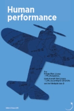 Human performance : for Private pilot licence - PPL (Aeroplane), Light aircraft pilot licence - LAPL (according to EU/EASA) and for Ultralight class B; Nicklas Dahlström; 2018
