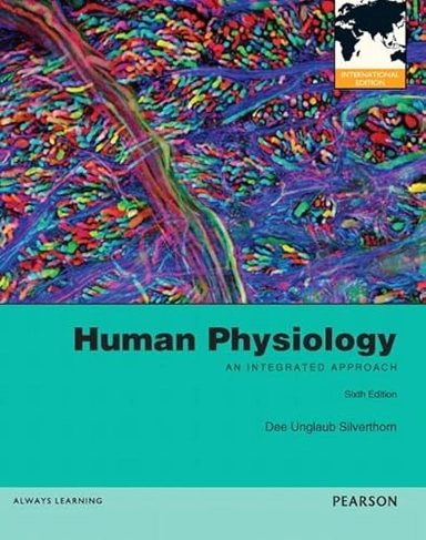 Human physiology : an integrated approach; Dee Unglaub Silverthorn; 2013