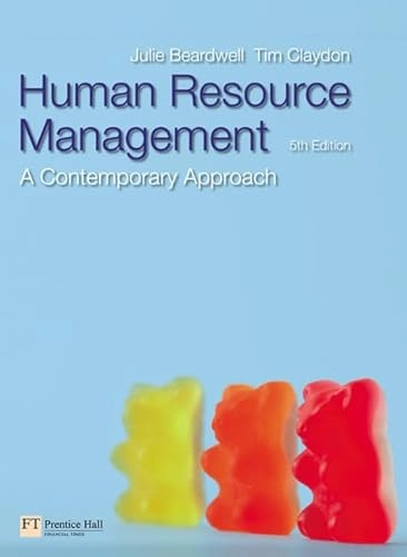 Human resource management : a contemporary approach; Julie. Beardwell, Tim Claydon; 2007
