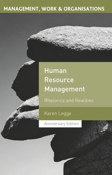 Human resource management : rhetorics and realities; Karen Legge; 2005