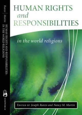 Human rights and responsibilities in the world religions; Joseph Runzo, Nancy M. Martin, Arvind. Sharma; 2003