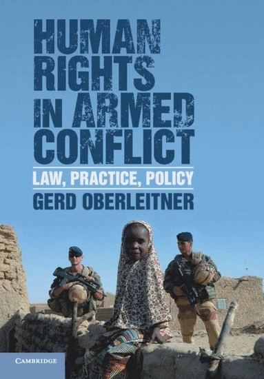 Human rights in armed conflict : law, practice, policy; Gerd Oberleitner; 2018