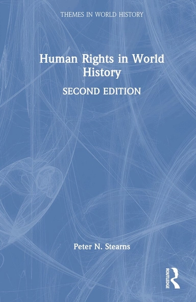 Human rights in world history; Peter N. Stearns; 2023