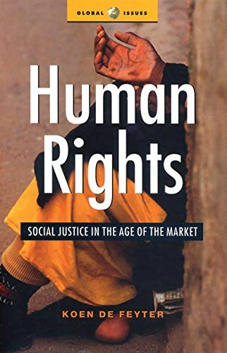 Human rights : social justice in the age of the market; Koen de Feyter; 2005