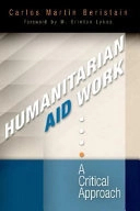 Humanitarian aid work : a critical approach; Carlos. Martín Beristain; 2006
