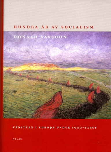 Hundra år av socialism; Donald Sassoon; 2002
