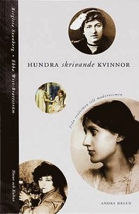 Hundra skrivande kvinnor Del 2; Birgitta Svanberg, Ebba Witt Brattström, Ebba Witt-Brattström; 1997