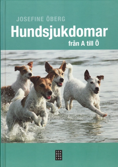 Hundsjukdomar från A till Ö; Josefine Öberg; 2008