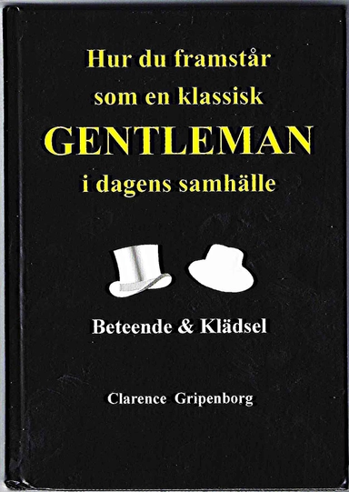 Hur du framstår som en klassisk gentleman i dagens samhälle