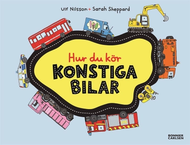 Hur du kör konstiga bilar; Ulf Nilsson; 2019